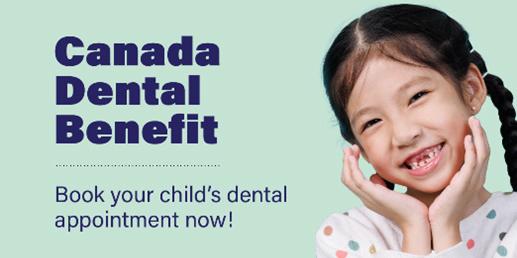 canada dental benefit, book your child