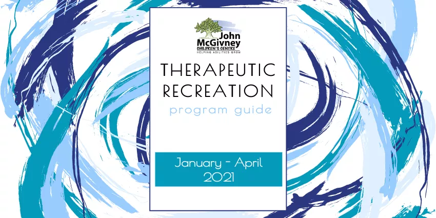 John McGivney Children's Centre Therapeutic Recreation program guide January to April 2021 cover.