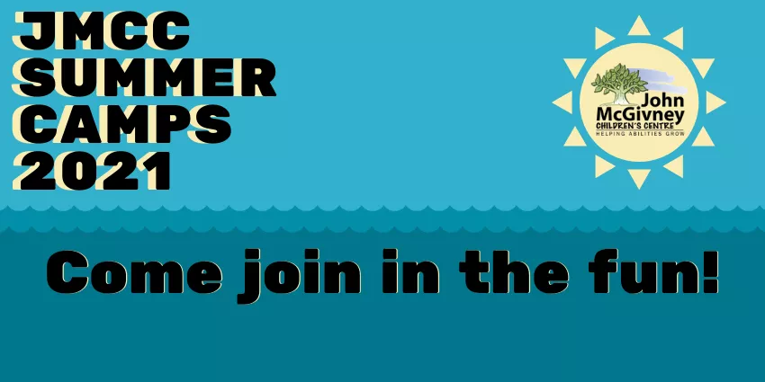 JMCC Summer Camps 2021 advertisement with John McGivney Children's Centre logo and invitation to join.