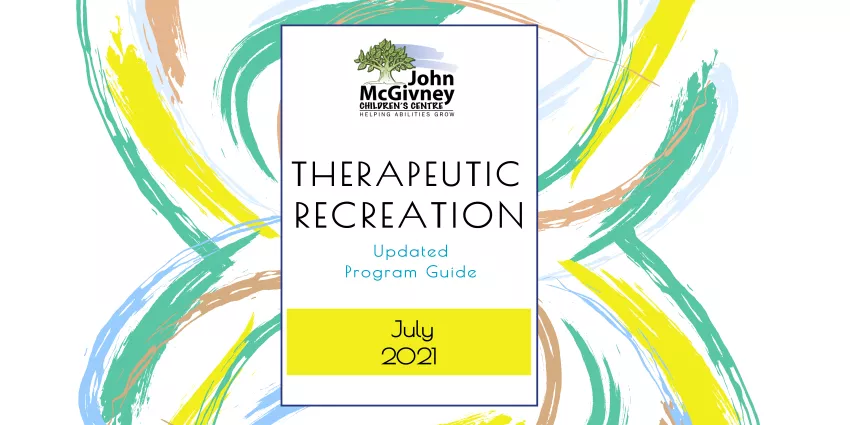 John McGivney Children's Centre Therapeutic Recreation Updated Program Guide cover July 2021