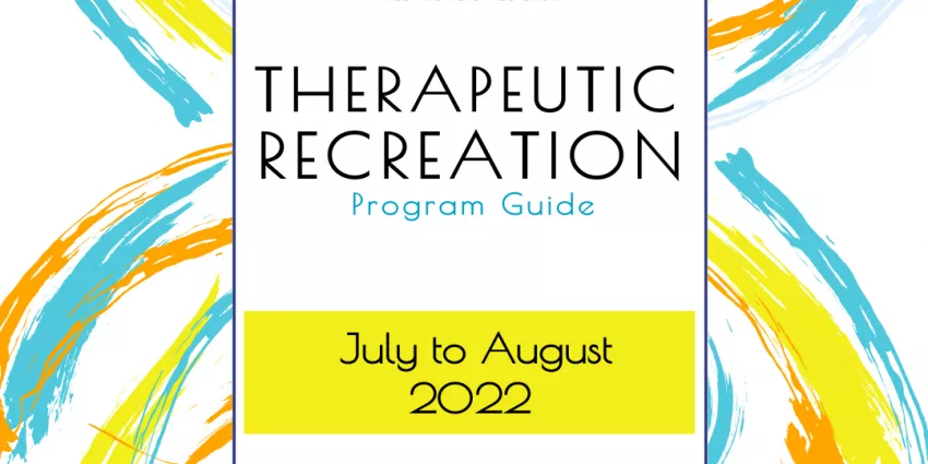 Therapeutic Recreation Program Guide cover for July to August 2022 with colorful brushstrokes.