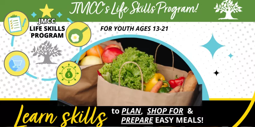 JMCC Life Skills Program for youth 13-21 teaches planning, shopping, and preparing easy meals.