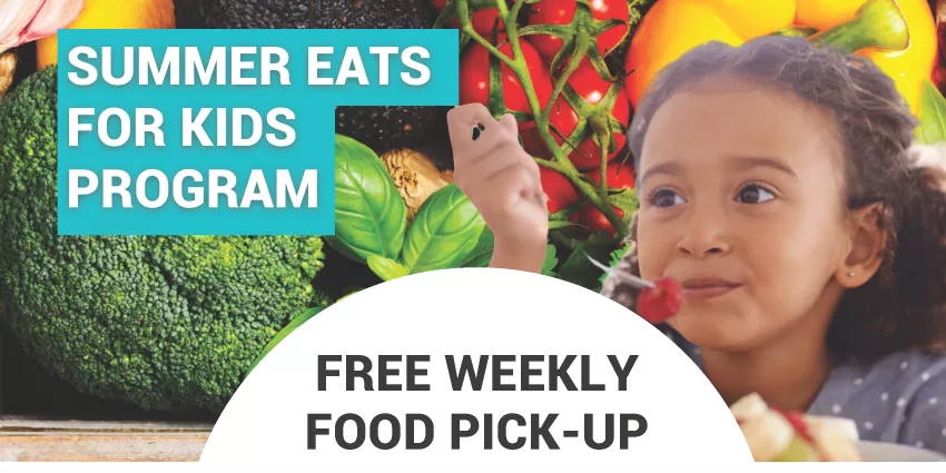 Summer Eats for Kids Program offering free weekly food pick-up with fresh vegetables and child eating.